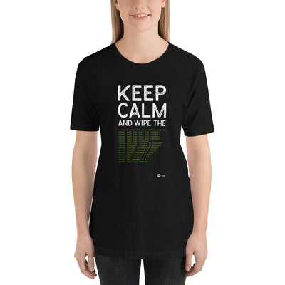 Keep Calm and wipe the logs - Short-Sleeve Unisex T-Shirt