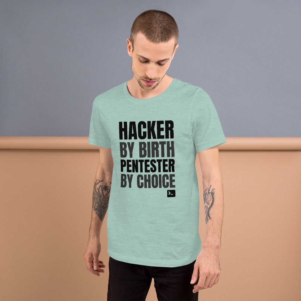 Hacker by birth Pentester by choice - Short-Sleeve Unisex T-Shirt (black text)