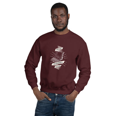 Hacking is always a good idea - Unisex Sweatshirt