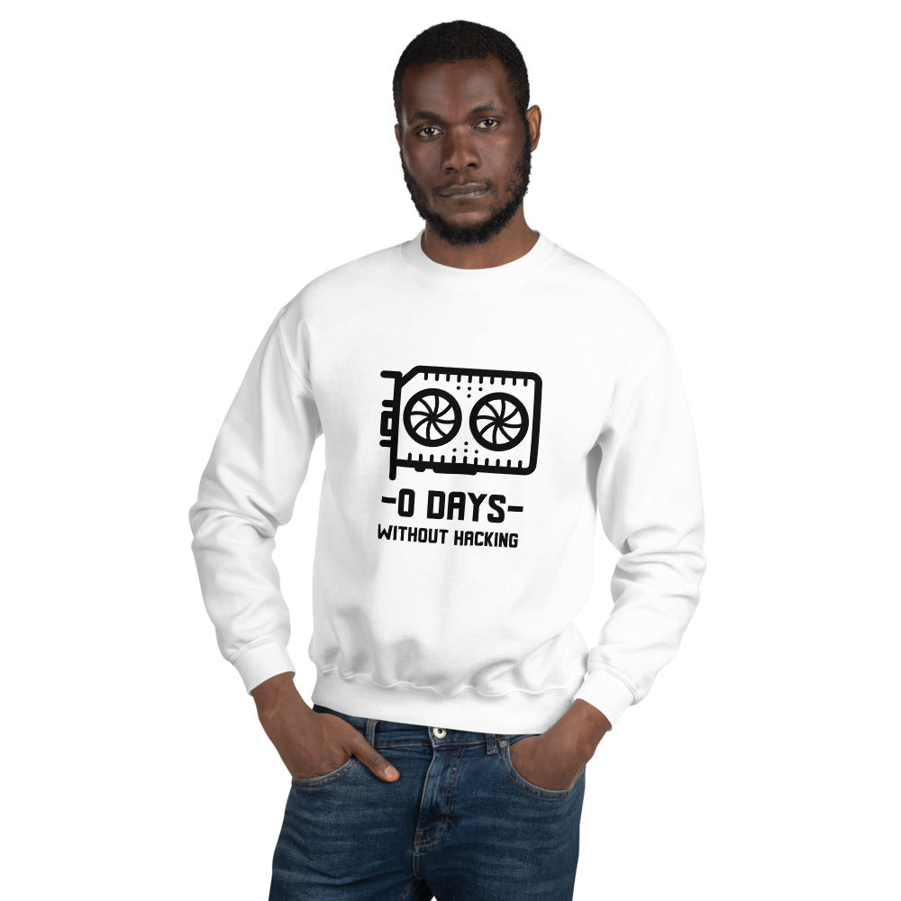 0 Days without hacking - Unisex Sweatshirt (black text)