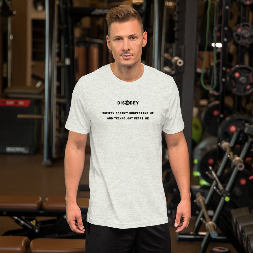 Society doesn't understand me And technology fears me - Short-Sleeve Unisex T-Shirt (black text)