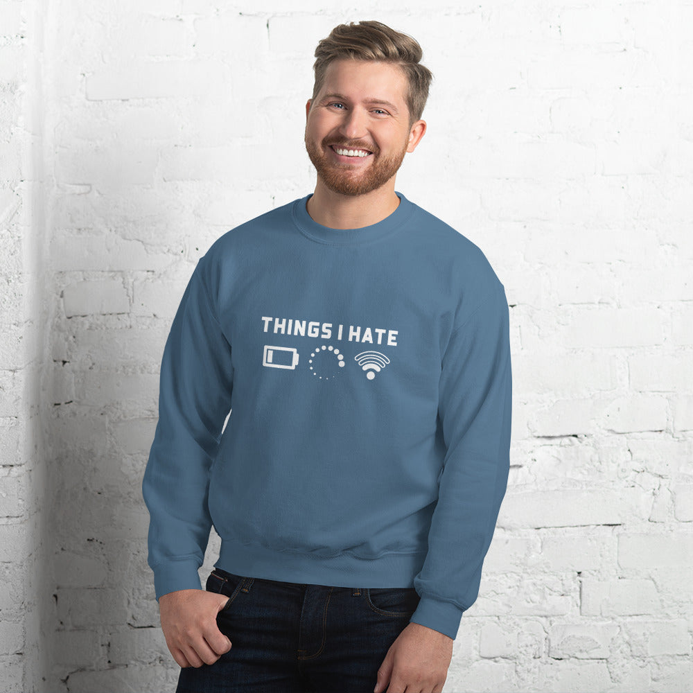 Things I hate - Unisex Sweatshirt (white text)