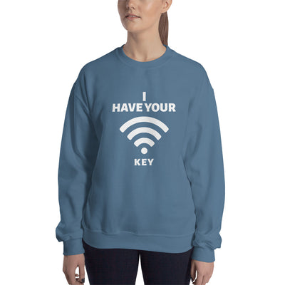I have your wifi password - Unisex Sweatshirt
