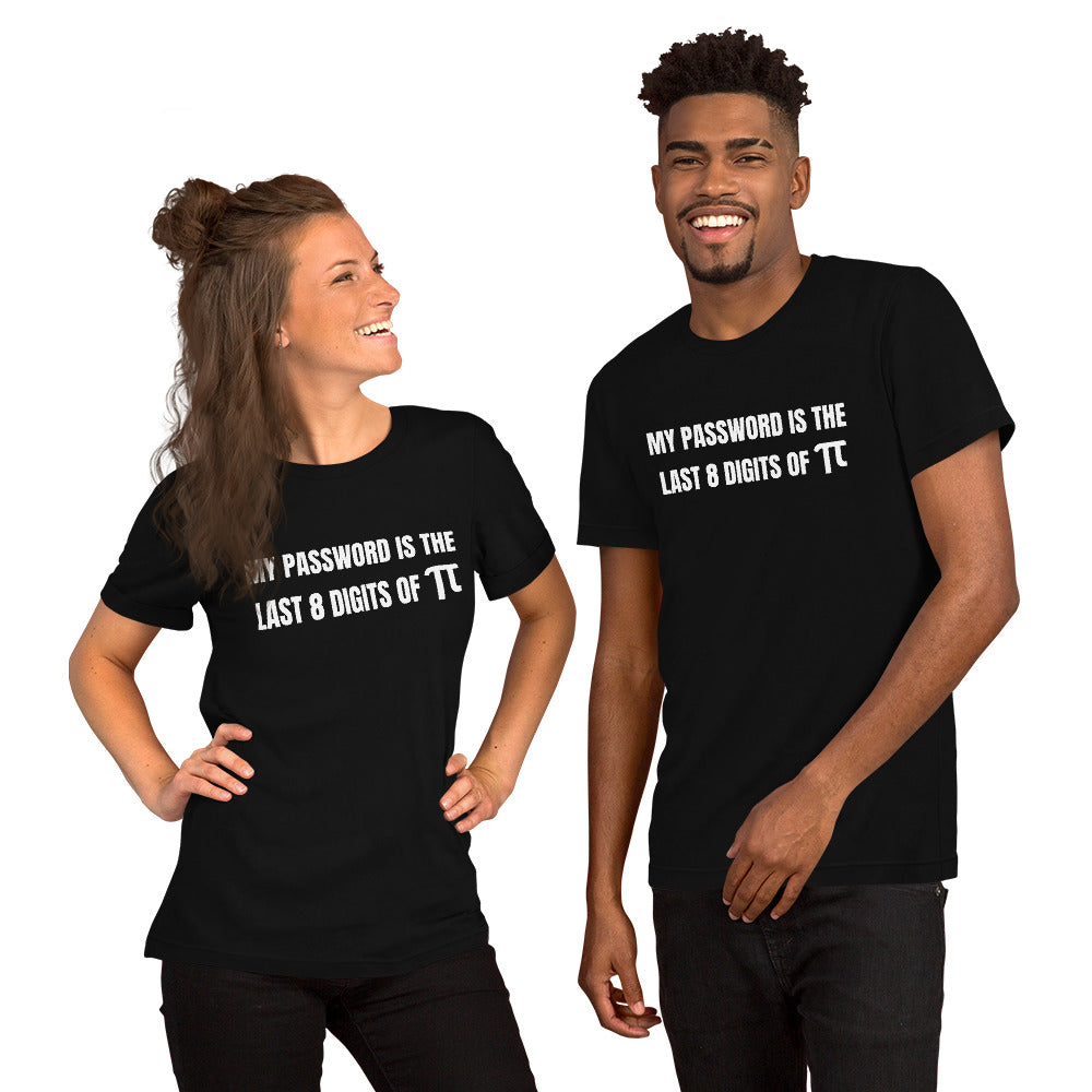 My password is the last 8 digits of π - Short-Sleeve Unisex T-Shirt (white text)