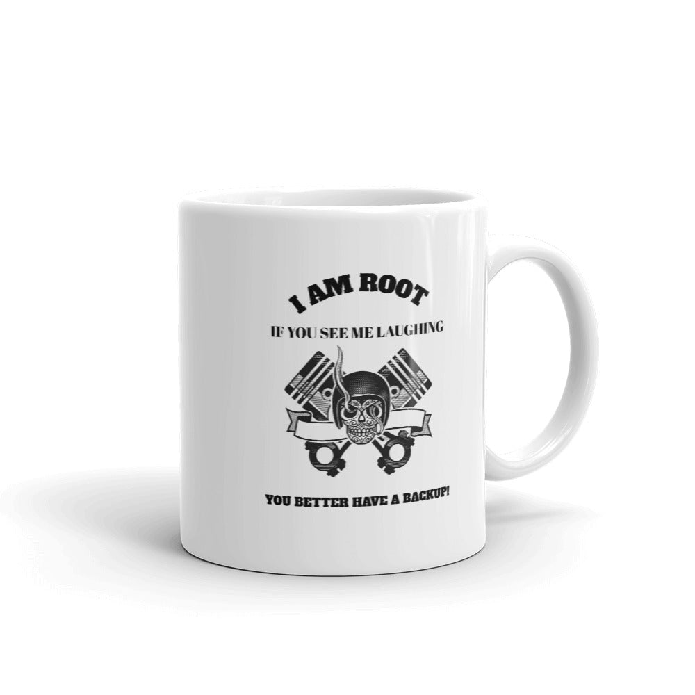 I Am Root If You See Me Laughing You Better Have A Backup - Mug (black text)