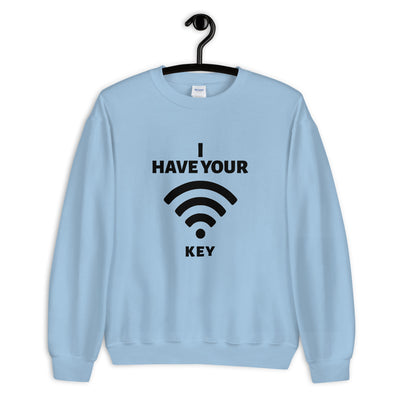I have your Wi-Fi password - Unisex Sweatshirt (black text)