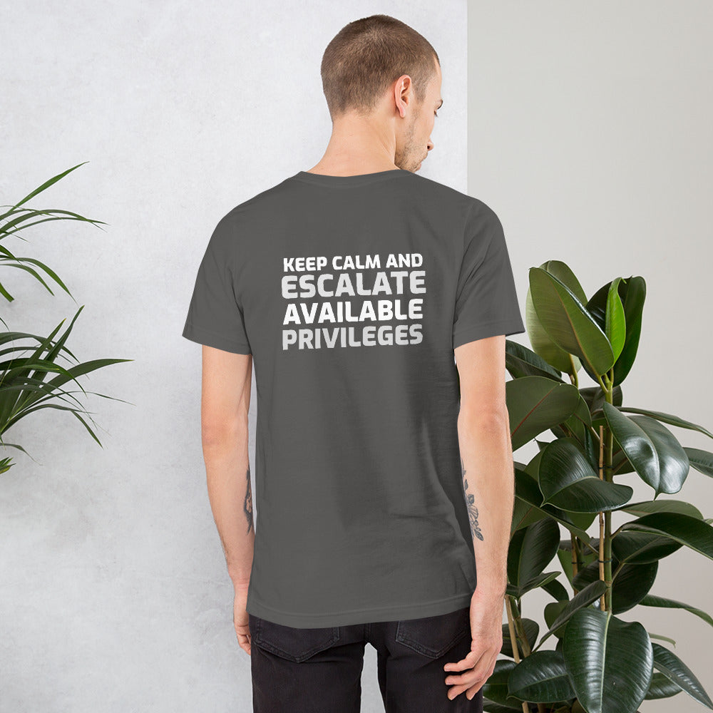 Keep calm and escalate privileges - Short-Sleeve Unisex T-Shirt (with back design)