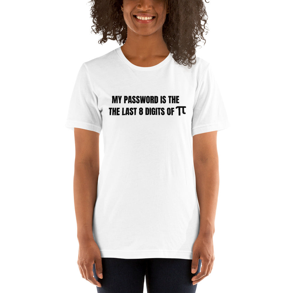 My password is the last 8 digits of π  - Short-Sleeve Unisex T-Shirt (black text)