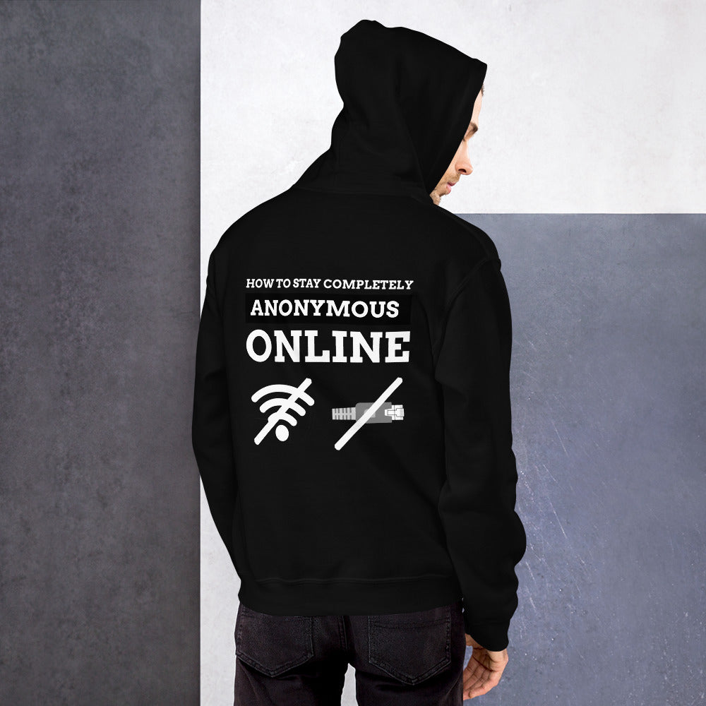 How to stay completely anonymous online - Unisex Hoodie (white text)