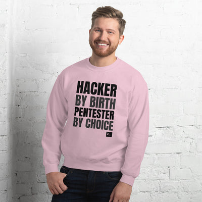 Hacker by birth Pentester by choice - Unisex Sweatshirt (black text)
