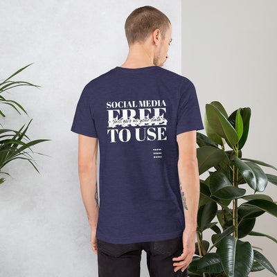 Social Media Free to use just give us your data - Short-Sleeve Unisex T-Shirt