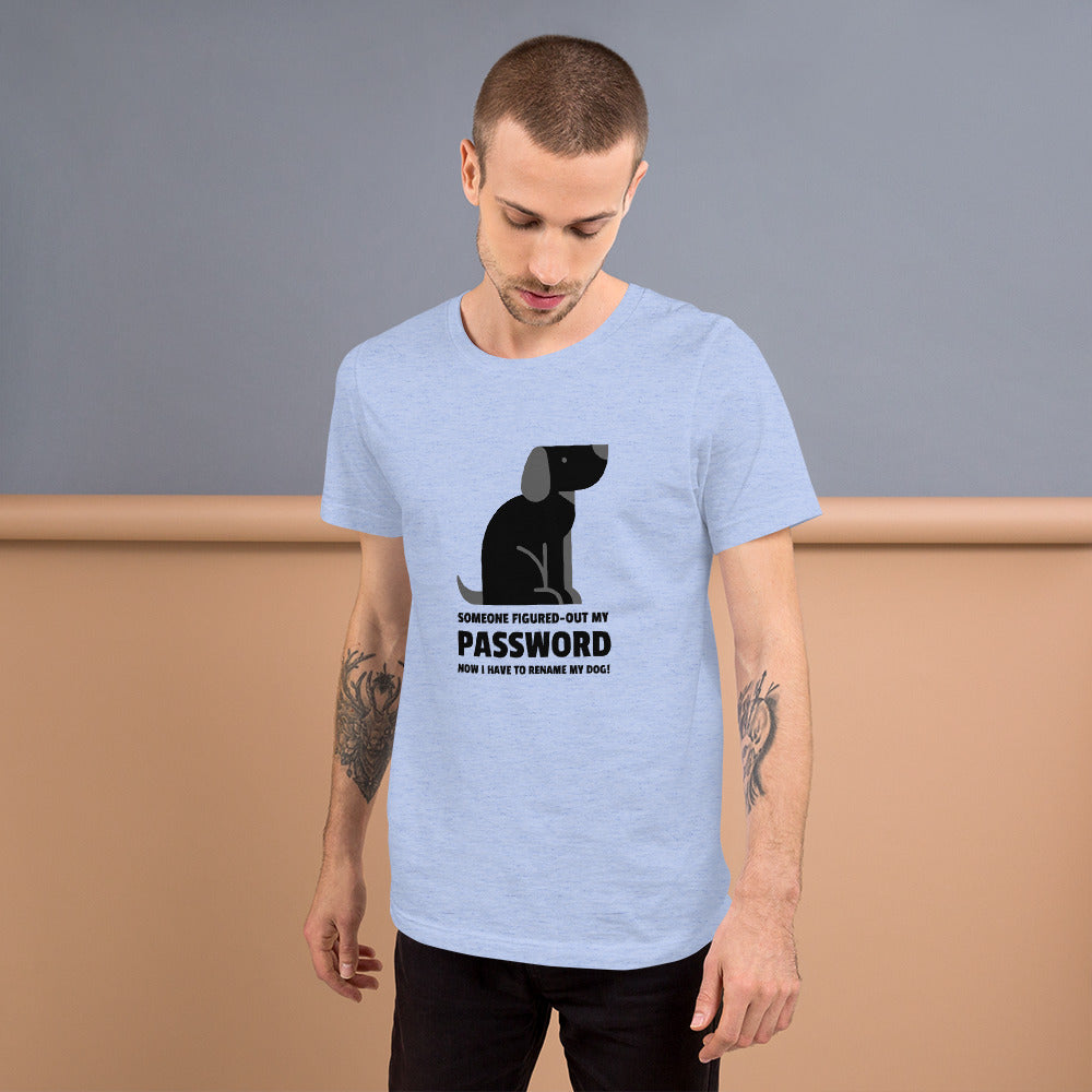 Someone figured-out my  PASSWORD - Short-Sleeve Unisex T-Shirt (black text)