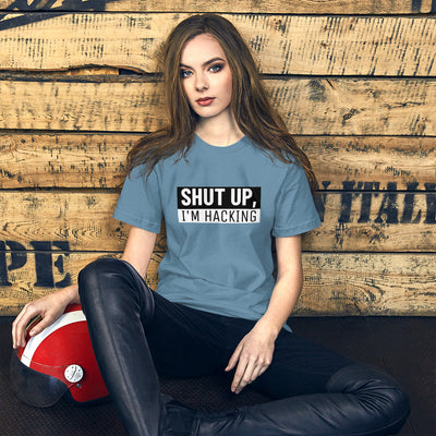 Shut up, I'm hacking - Short-Sleeve Unisex T-Shirt (black text)