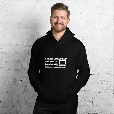 I'm not OBSESSED with HACKING - Unisex Hoodie