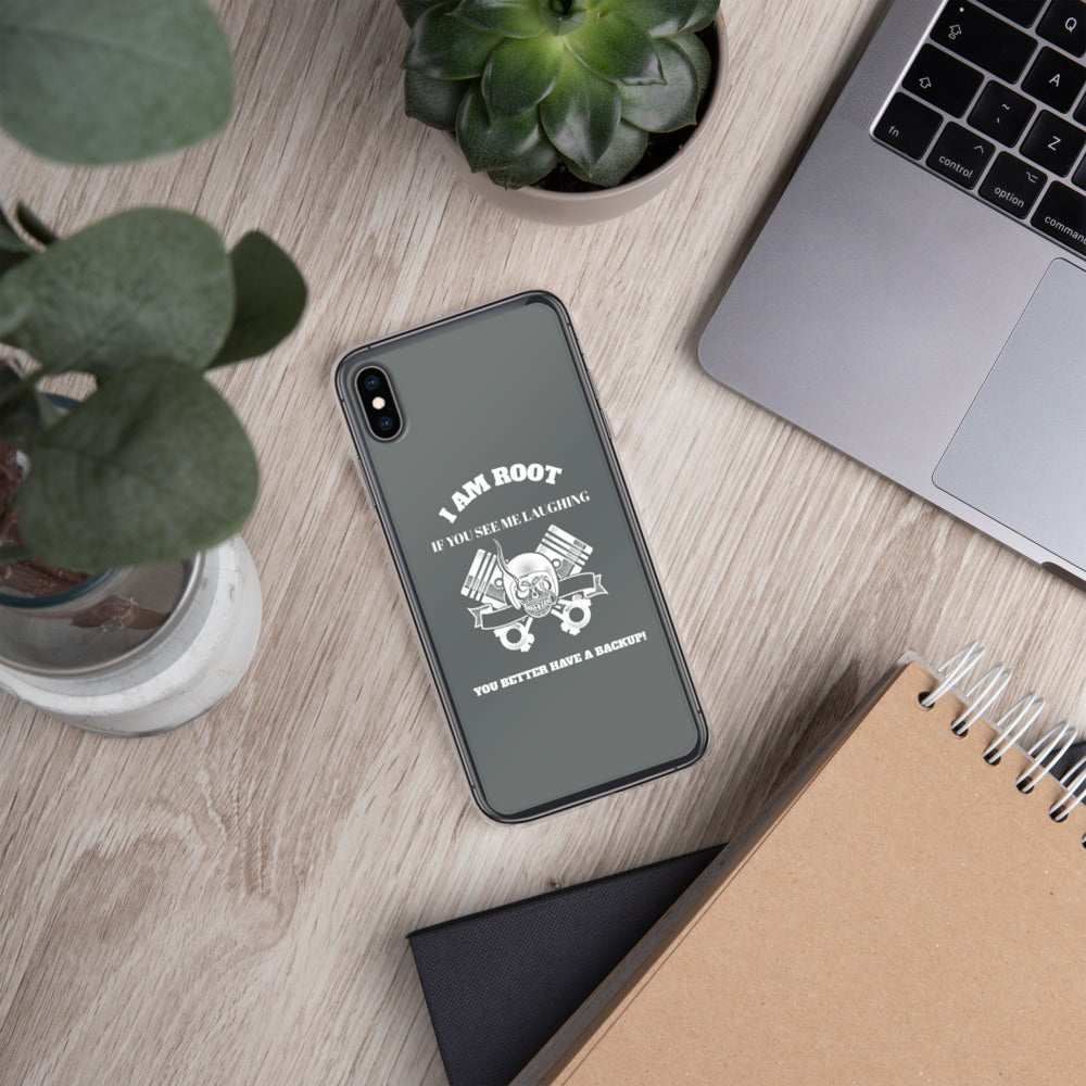 I Am Root If You See Me Laughing You Better Have A Backup - iPhone Case (grey)