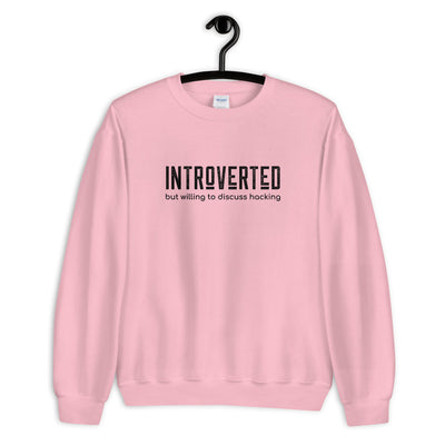 Introverted but willing to discuss hacking - Unisex Sweatshirt