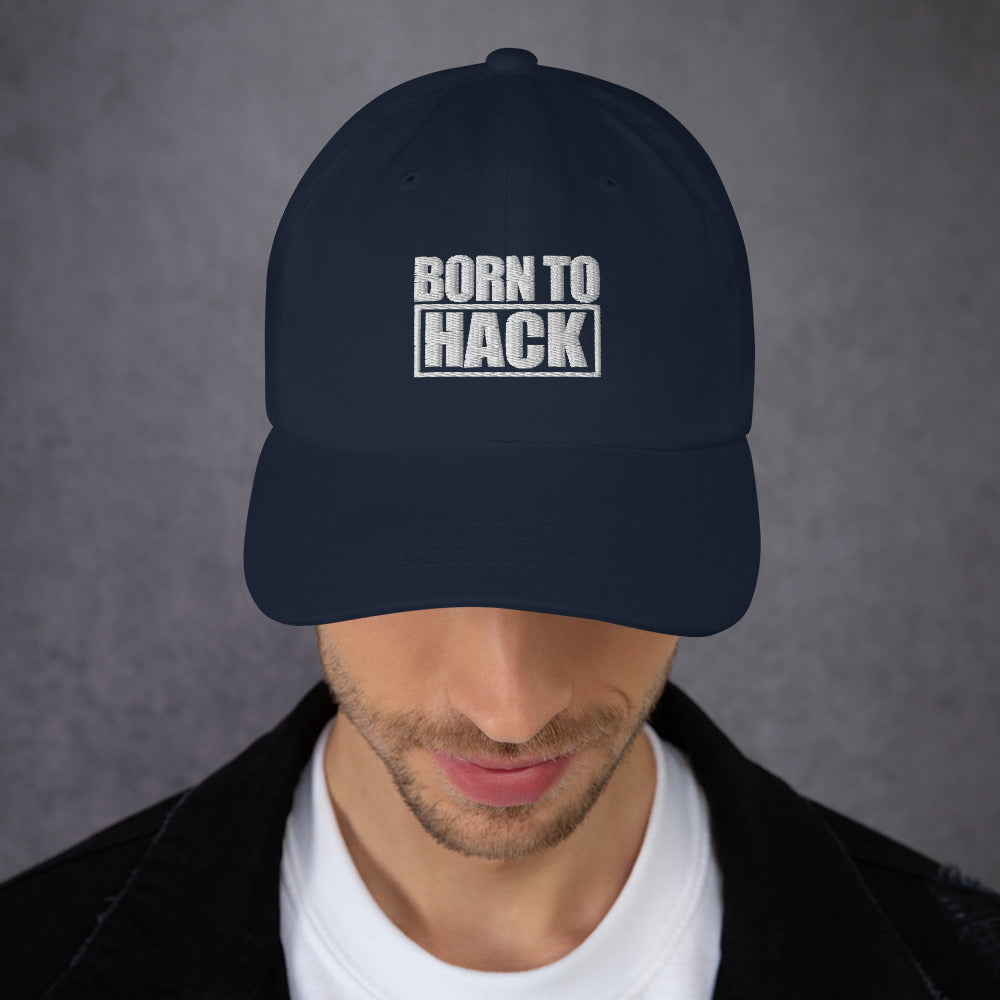 Born to hack - Dad hat (white text)