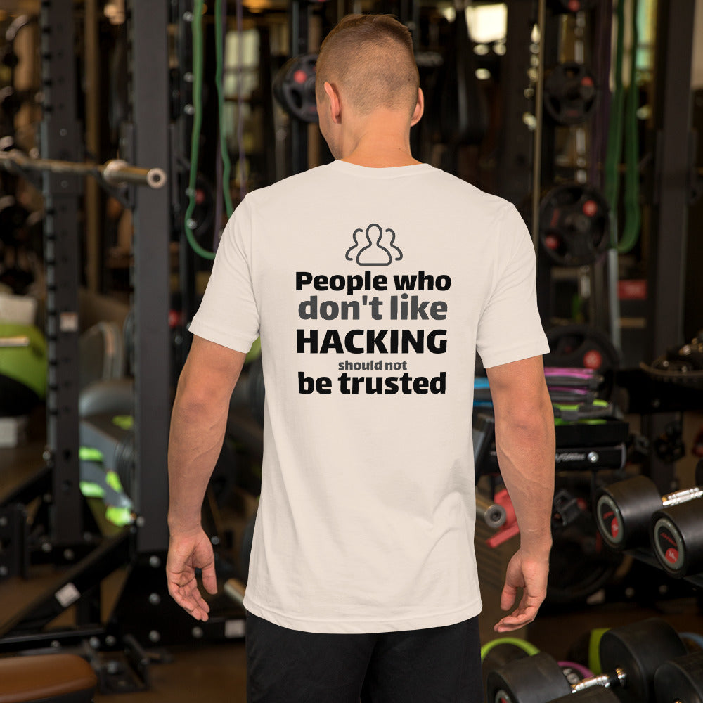 People who don't like HACKING should not be trusted - Short-Sleeve Unisex T-Shirt (black text)