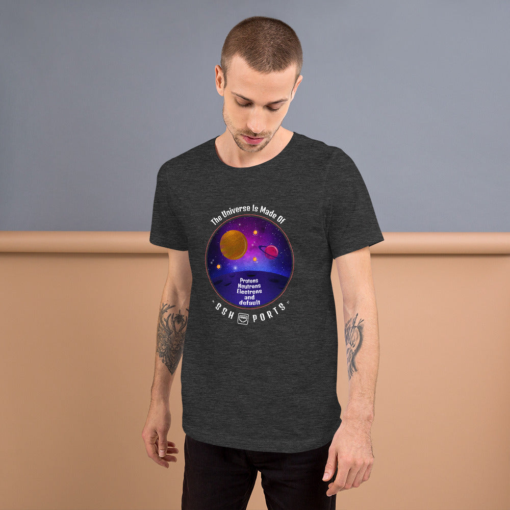 The Universe Is Made Of Default SSH Ports - Short-Sleeve Unisex T-Shirt