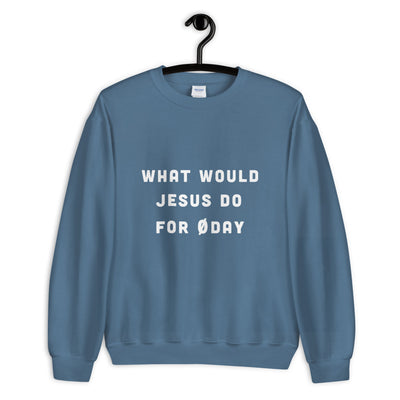 What would Jesus do for 0day - Unisex Sweatshirt (white text)