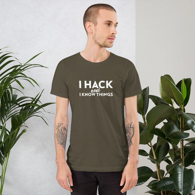 I hack And I Know Things - Short-Sleeve Unisex T-Shirt