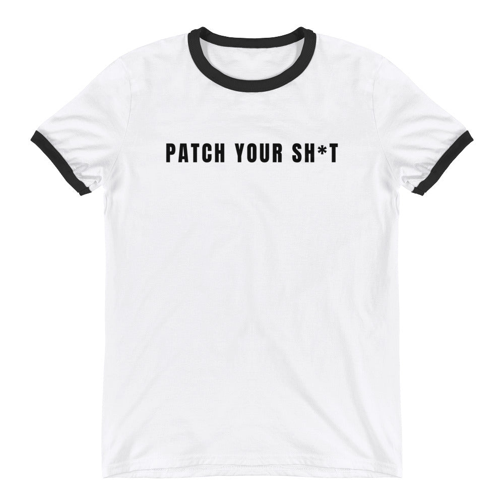 PATCH YOUR SH*T - Ringer T-Shirt (black text)