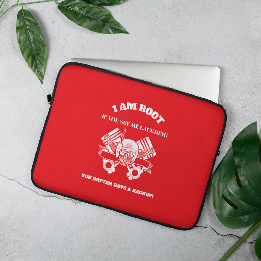 I Am Root If You See Me Laughing You Better Have A Backup - Laptop Sleeve (red)