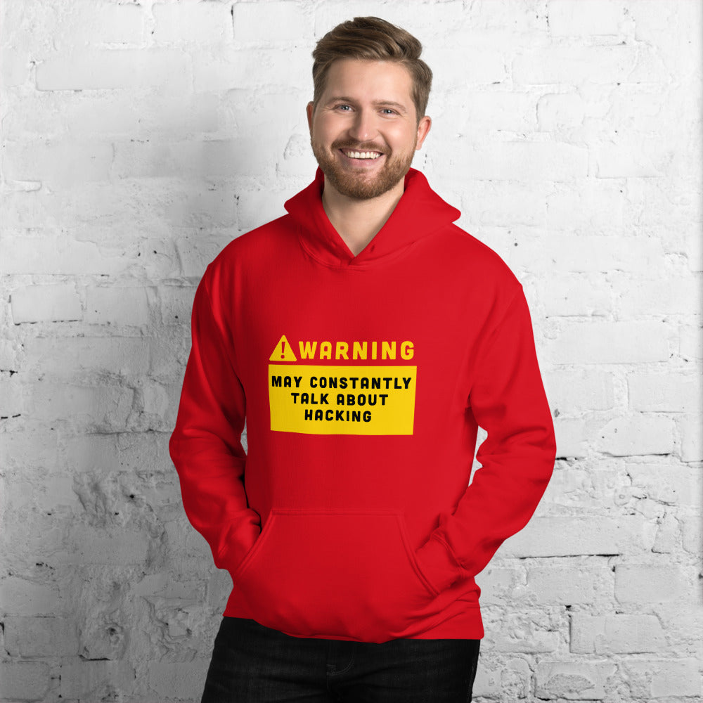 Warning may constantly talk about hacking  - Unisex Hoodie
