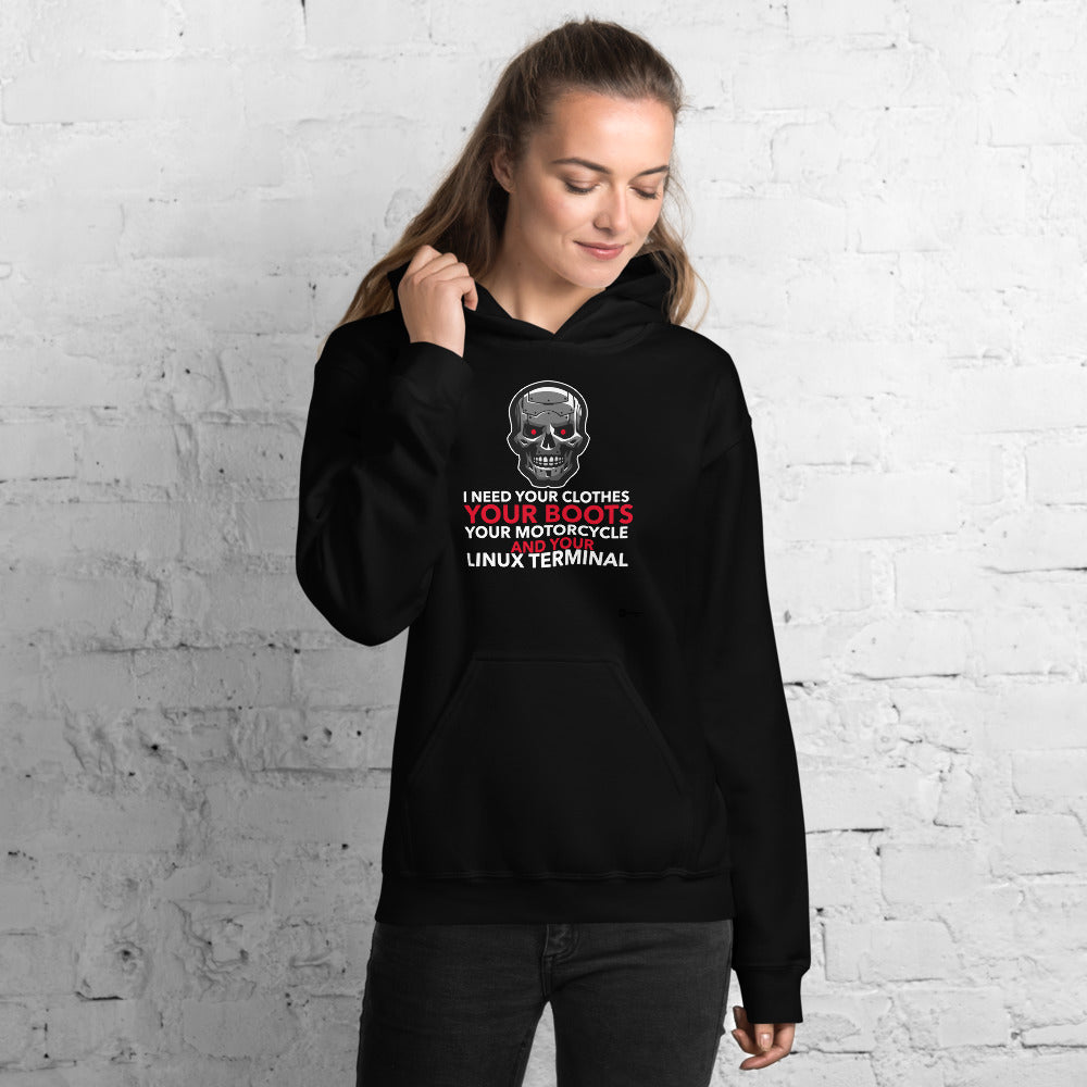 I need your clothes, your... your linux terminal - Unisex Hoodie