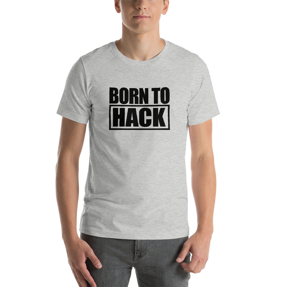 Born to hack - Short-Sleeve Unisex T-Shirt (black text 2)
