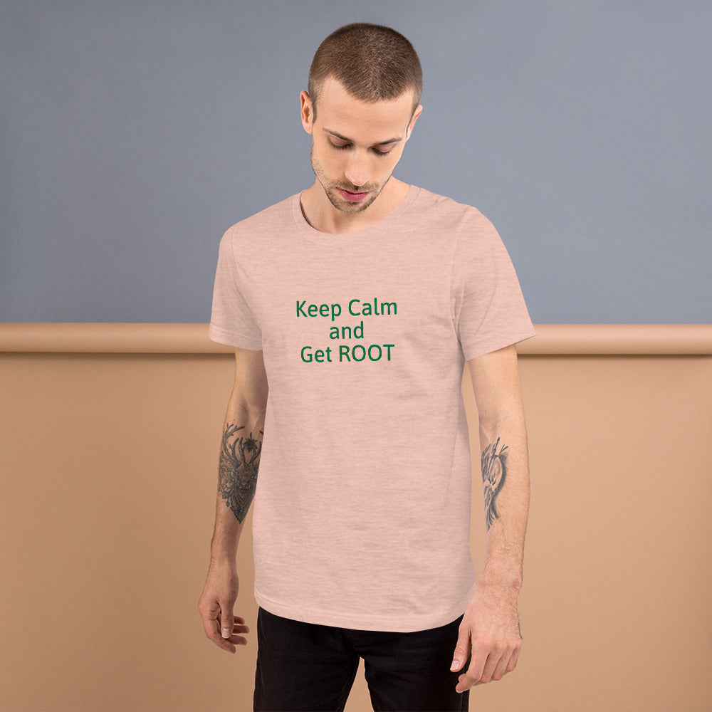 Keep Calm and Get ROOT  - Short-Sleeve Unisex T-Shirt (green text)