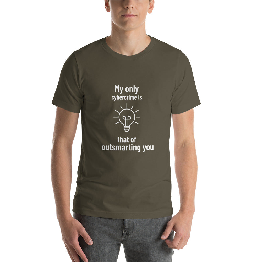 My only cybercrime is that of  outsmarting  you - Short-Sleeve Unisex T-Shirt