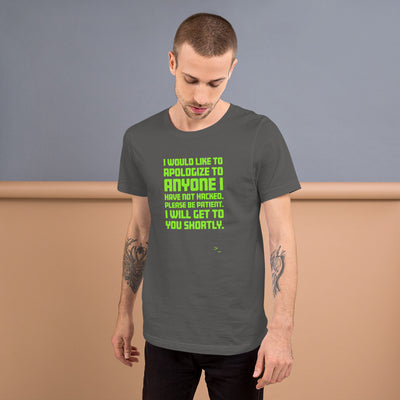 I would like to apologize to anyone I have not hacked - Short-Sleeve Unisex T-Shirt
