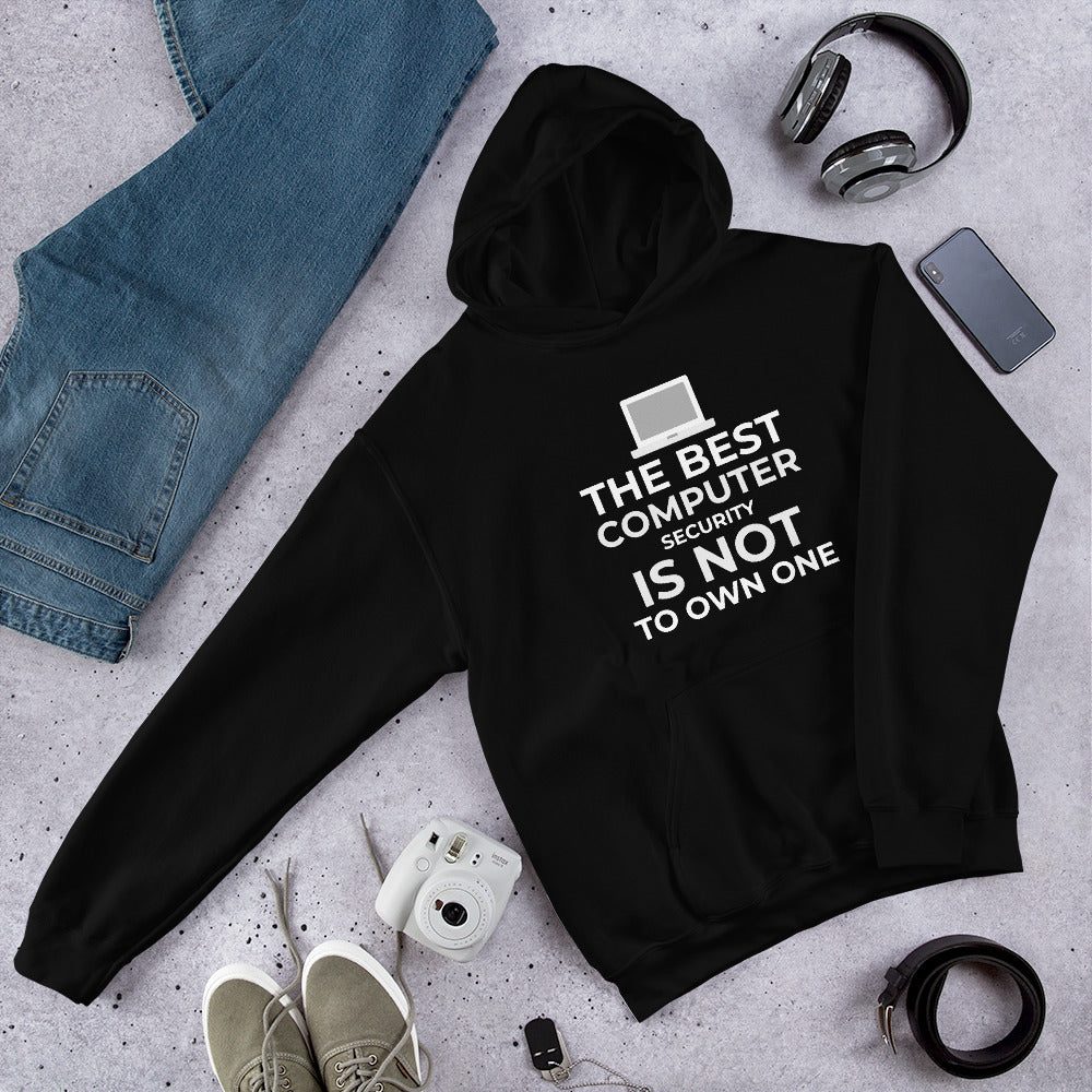 The best Computer Security is not to Own One - Unisex Hoodie