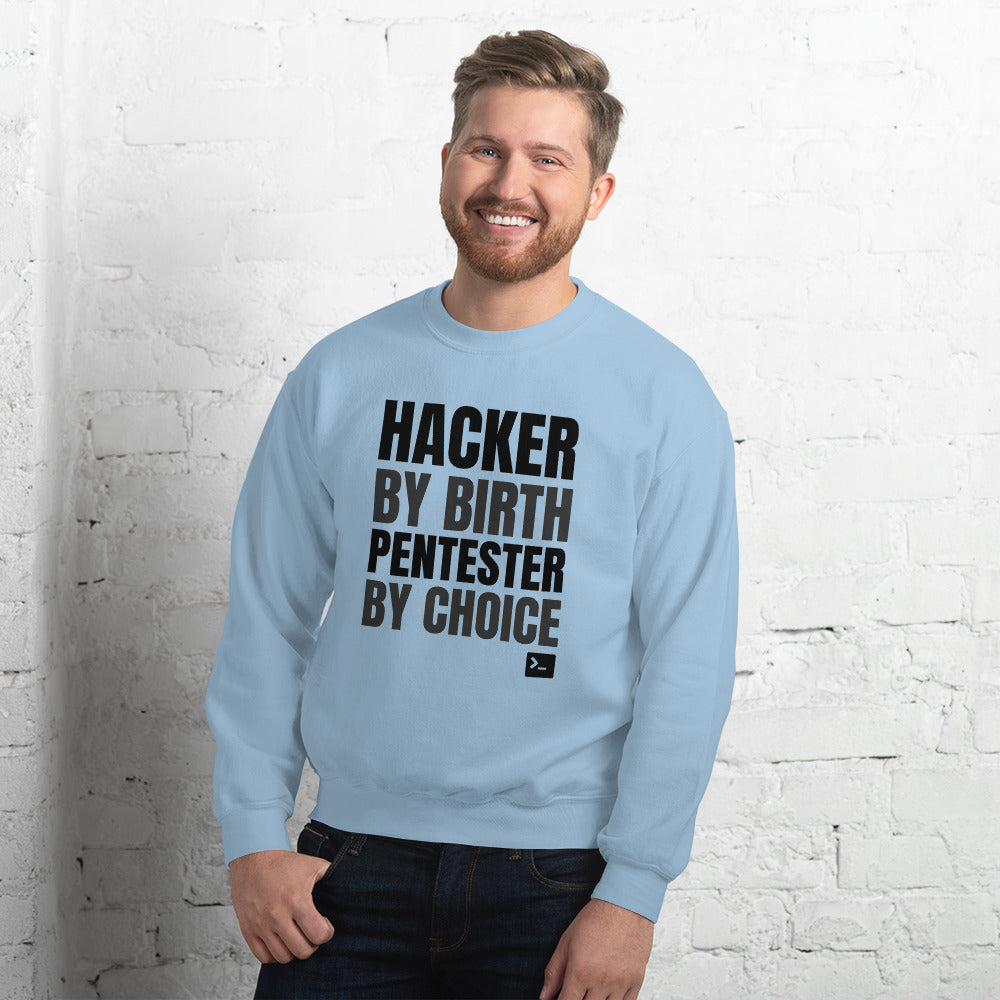 Hacker by birth Pentester by choice - Unisex Sweatshirt (black text)
