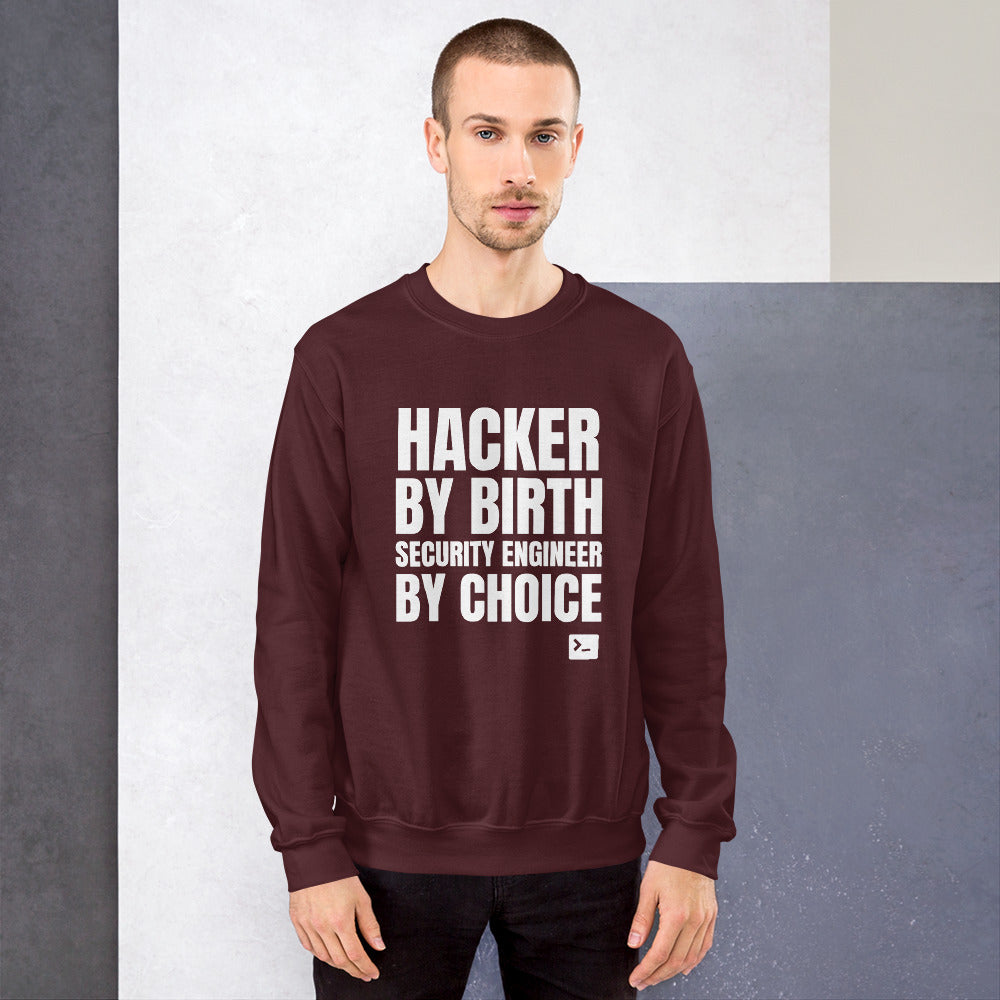 Hacker by birth security engineer by choice -  Unisex Sweatshirt