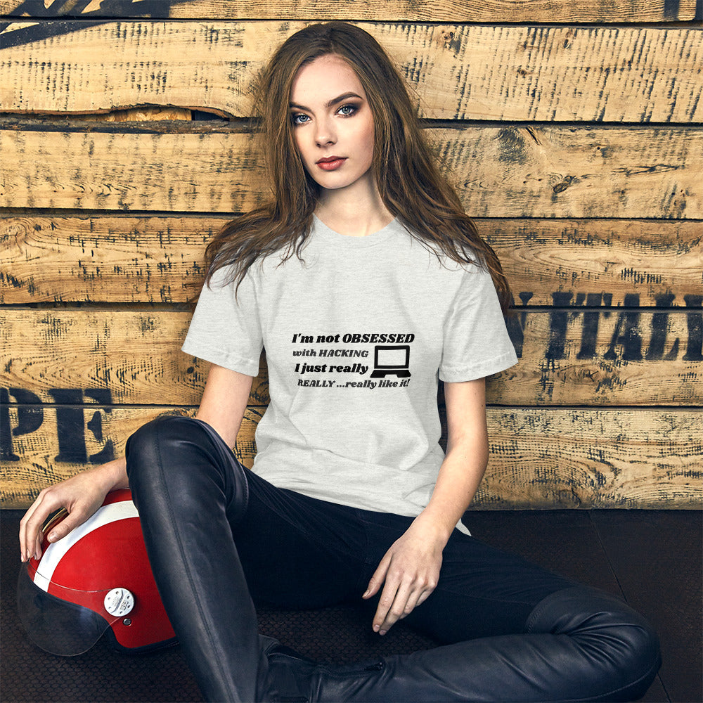 I'm not OBSESSED with HACKING - Short-Sleeve Unisex T-Shirt (black text)