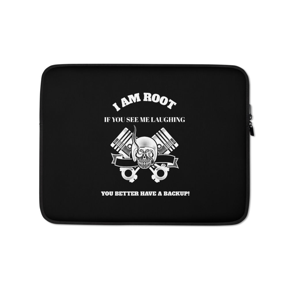 I Am Root If You See Me Laughing You Better Have A Backup - Laptop Sleeve (white test)