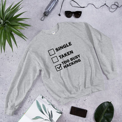 Too busy hacking - Unisex Sweatshirt
