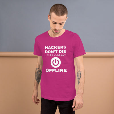 Hackers don’t die they just go offline - Short-Sleeve Unisex T-Shirt