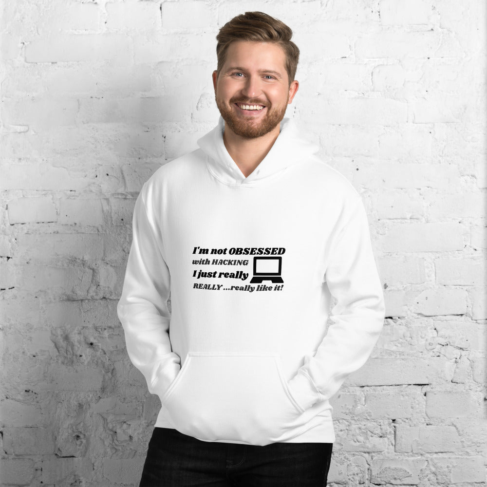 I'm not OBSESSED with HACKING - Unisex Hoodie (black text)
