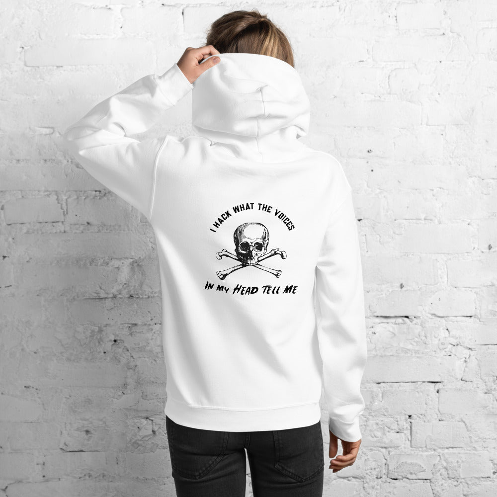 I Hack What The Voices In My Head Tell Me - Unisex Hoodie (black text)
