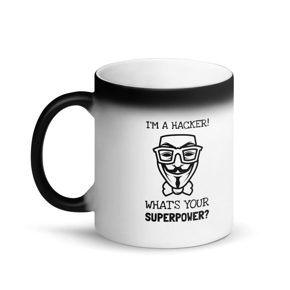 I'm a hacker! What's your superpower? - Matte Black Magic Mug