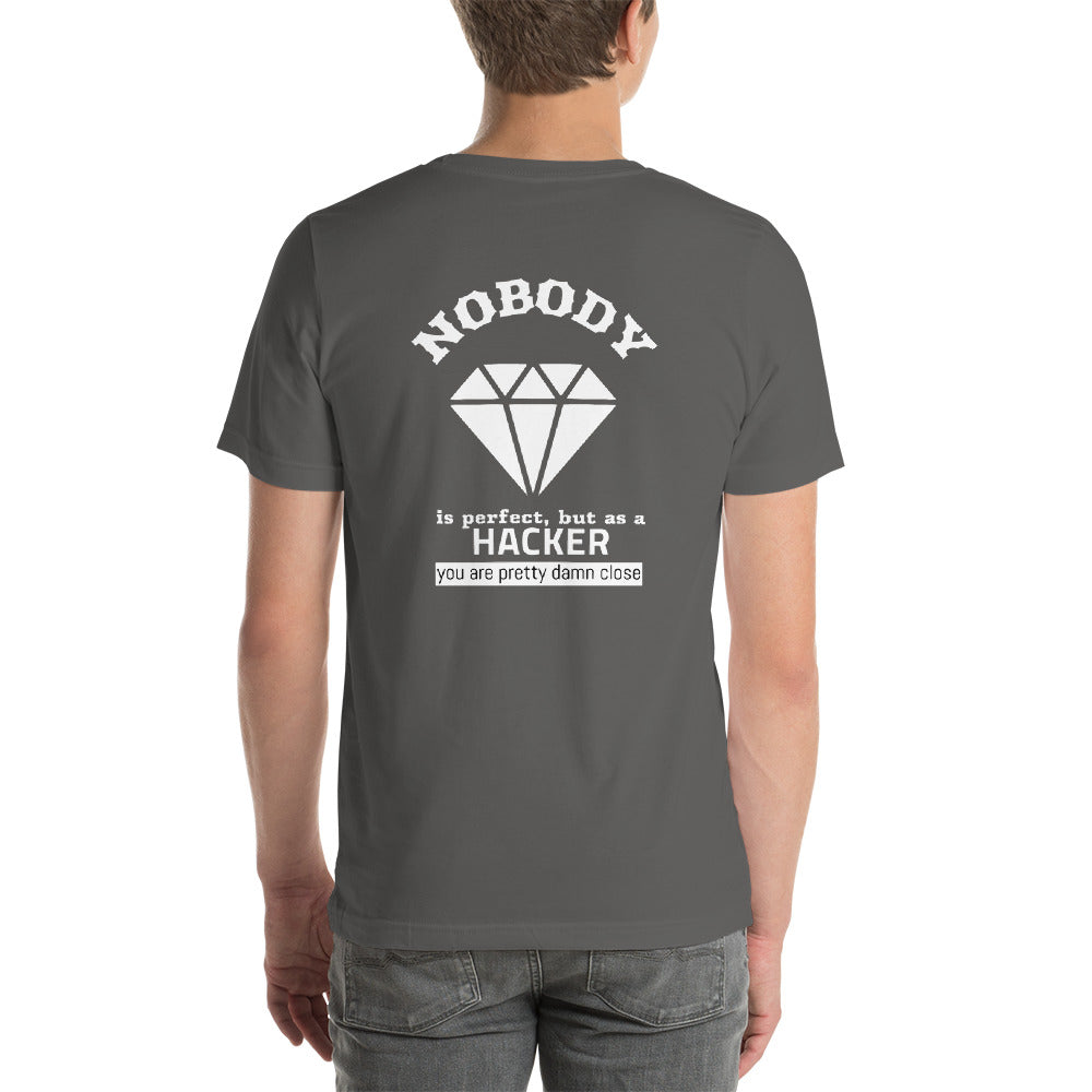 Nobody is perfect but as a hacker you are pretty damn close  - Short-Sleeve Unisex T-Shirt