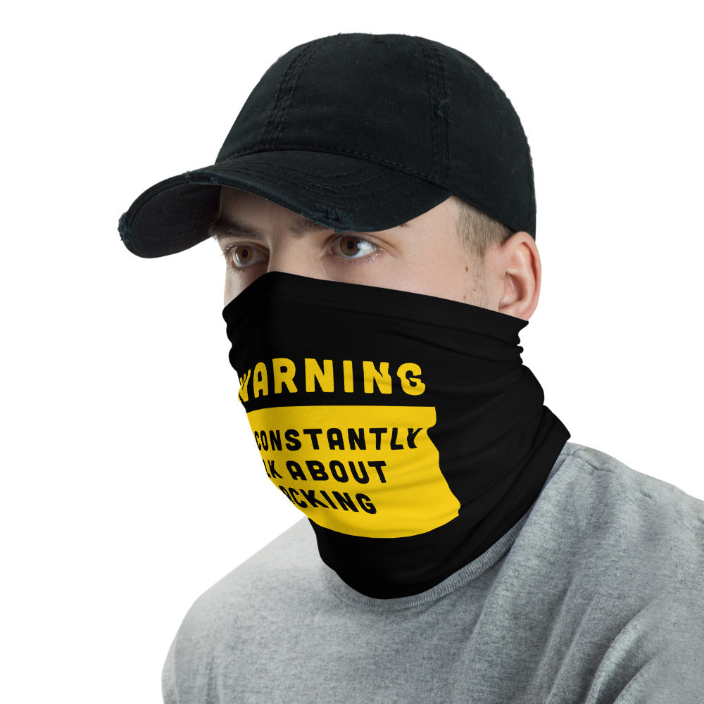 Warning may constantly talk about hacking - Neck Gaiter