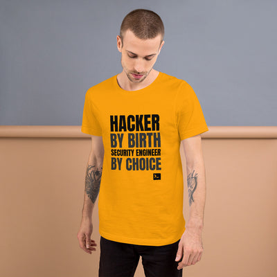 Hacker by birth security engineer by choice -  Short-Sleeve Unisex T-Shirt (black text)