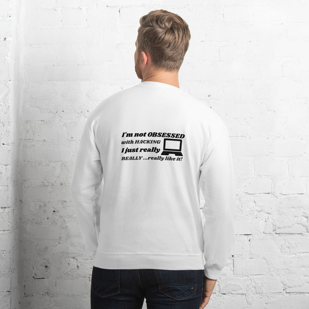 I'm not OBSESSED with HACKING - Unisex Sweatshirt (black text)