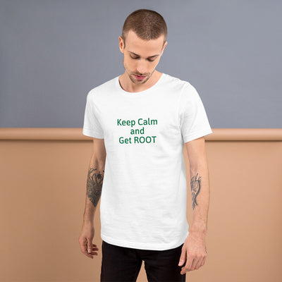 Keep Calm and Get ROOT  - Short-Sleeve Unisex T-Shirt (green text)