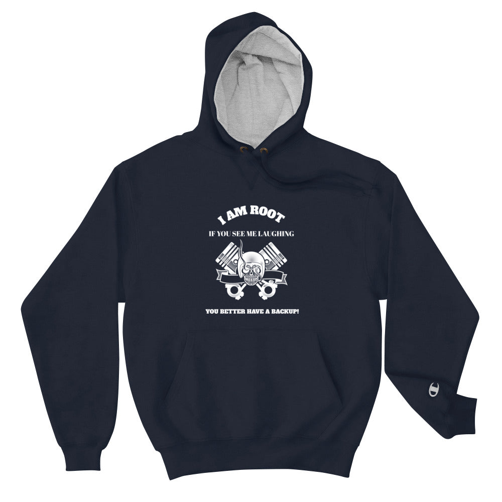 I Am Root If You See Me Laughing You Better Have A Backup - Champion Hoodie (white text)