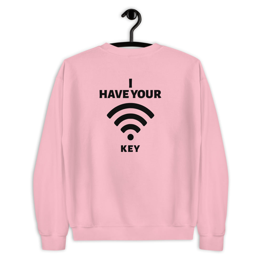 I have your Wi-Fi password - Unisex Sweatshirt (black text)
